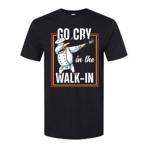 Funny Go Cry In The Walkin Dabbing Cook Kitchen Chef Gift Softstyle CVC T-Shirt