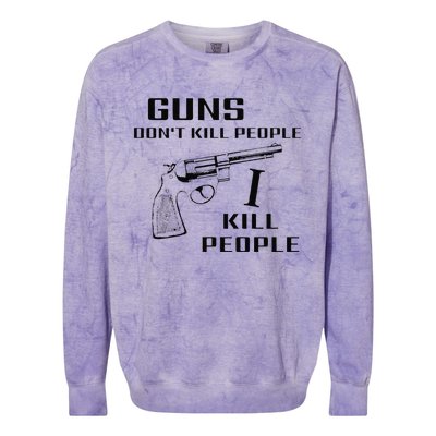 Funny Guns Dont Kill People I Do Colorblast Crewneck Sweatshirt