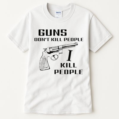 Funny Guns Dont Kill People I Do Tall T-Shirt