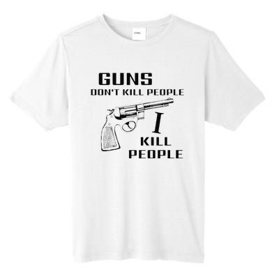 Funny Guns Dont Kill People I Do Tall Fusion ChromaSoft Performance T-Shirt