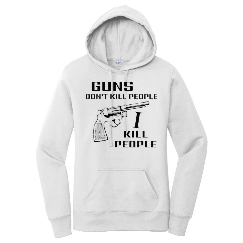 Funny Guns Dont Kill People I Do Women's Pullover Hoodie
