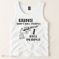 Funny Guns Dont Kill People I Do Tank Top
