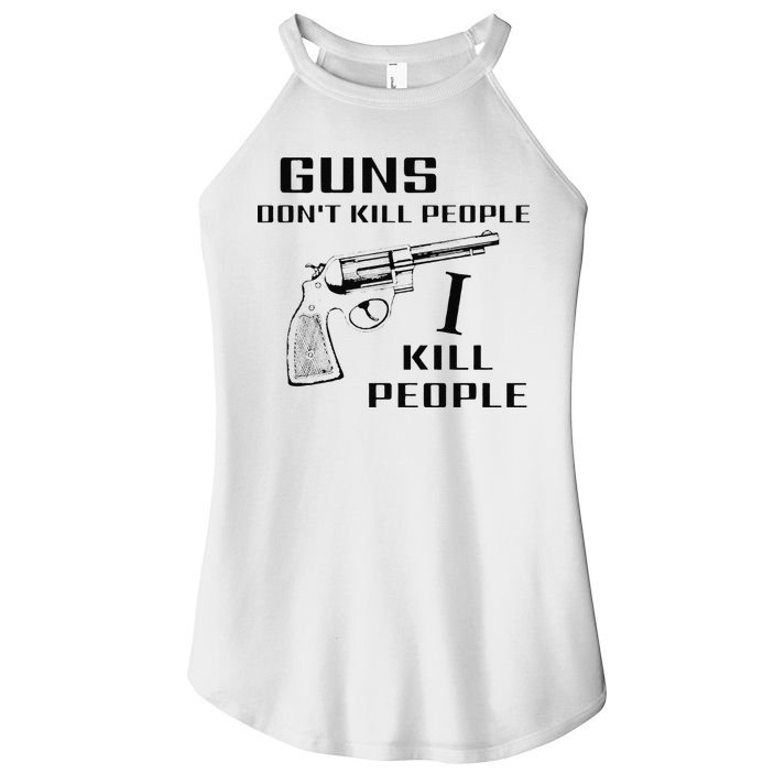 Funny Guns Dont Kill People I Do Women's Perfect Tri Rocker Tank