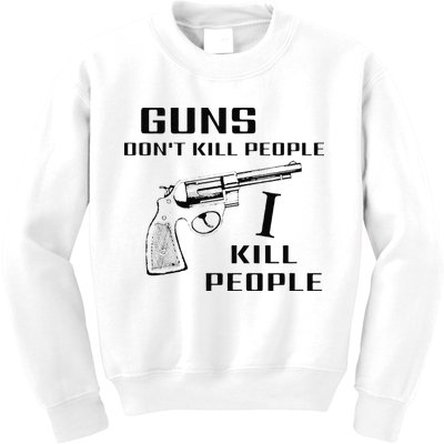 Funny Guns Dont Kill People I Do Kids Sweatshirt