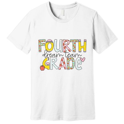 Fourth Grade Dream Team Back To School 4th Grade Teacher Premium T-Shirt