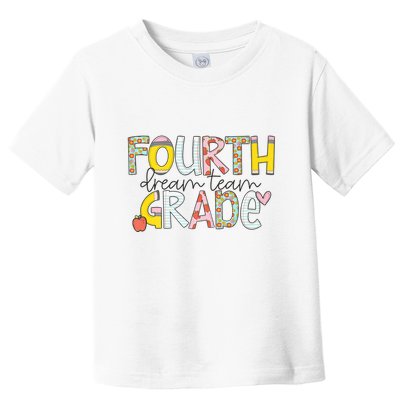Fourth Grade Dream Team Back To School 4th Grade Teacher Toddler T-Shirt