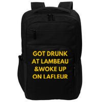 Funny Got Drunk At Lambeau And Woke Up On Lafleur Fans Impact Tech Backpack