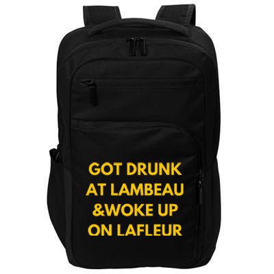 Funny Got Drunk At Lambeau And Woke Up On Lafleur Fans Impact Tech Backpack