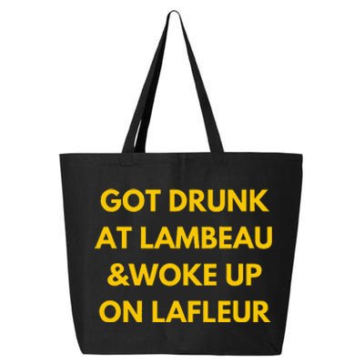 Funny Got Drunk At Lambeau And Woke Up On Lafleur Fans 25L Jumbo Tote