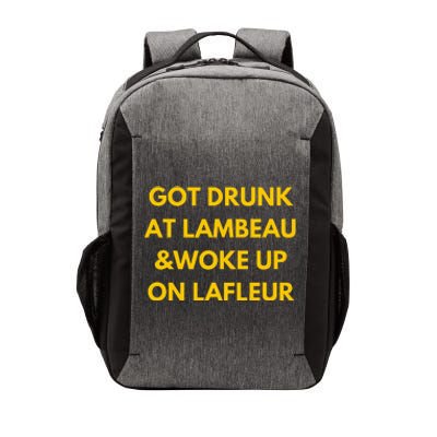 Funny Got Drunk At Lambeau And Woke Up On Lafleur Fans Vector Backpack