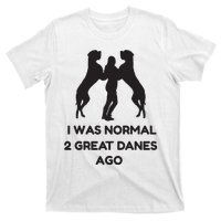 Funny Great Dane Shirts Woman I Was Normal 2 Great Danes Ago T-Shirt