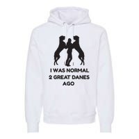 Funny Great Dane Shirts Woman I Was Normal 2 Great Danes Ago Premium Hoodie