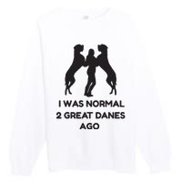 Funny Great Dane Shirts Woman I Was Normal 2 Great Danes Ago Premium Crewneck Sweatshirt