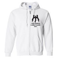 Funny Great Dane Shirts Woman I Was Normal 2 Great Danes Ago Full Zip Hoodie