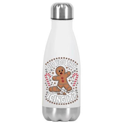 Funny Gingerbread Did You Try Icing It ? Cookie Baking Gift Stainless Steel Insulated Water Bottle