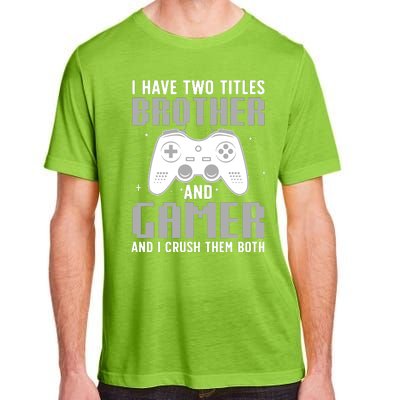 Funny Gaming Design For Brother Gamer Gaming Lover Adult ChromaSoft Performance T-Shirt