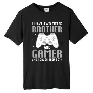 Funny Gaming Design For Brother Gamer Gaming Lover Tall Fusion ChromaSoft Performance T-Shirt