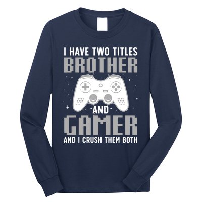 Funny Gaming Design For Brother Gamer Gaming Lover Long Sleeve Shirt