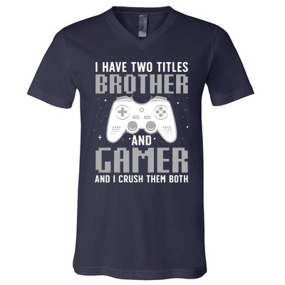 Funny Gaming Design For Brother Gamer Gaming Lover V-Neck T-Shirt