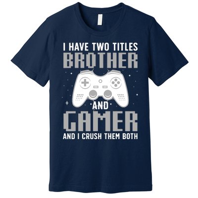 Funny Gaming Design For Brother Gamer Gaming Lover Premium T-Shirt