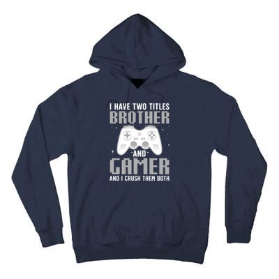 Funny Gaming Design For Brother Gamer Gaming Lover Tall Hoodie