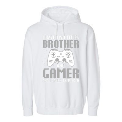 Funny Gaming Design For Brother Gamer Gaming Lover Garment-Dyed Fleece Hoodie