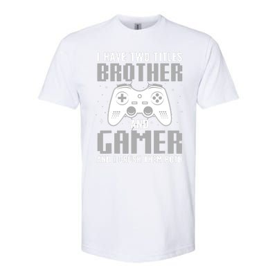 Funny Gaming Design For Brother Gamer Gaming Lover Softstyle CVC T-Shirt