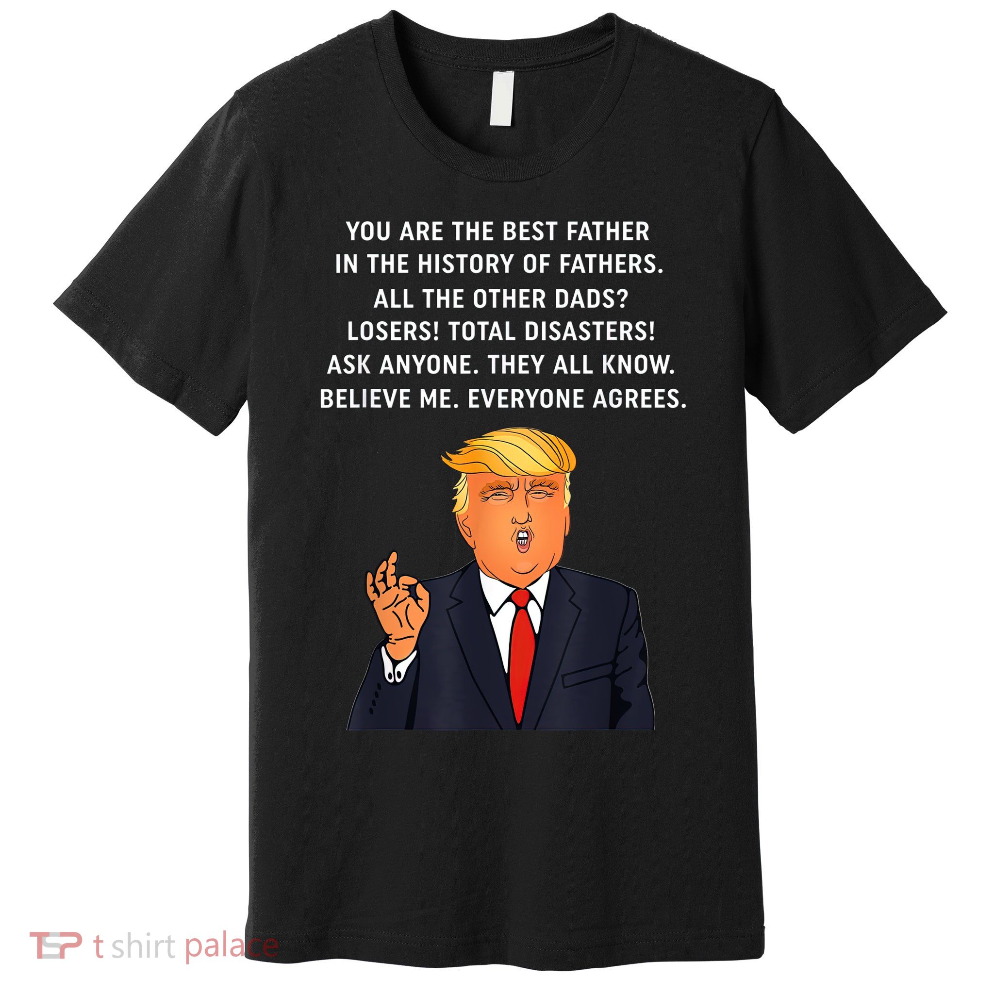 Funny Great Dad Donald Trump Father's Day Gift Tee Premium T-Shirt