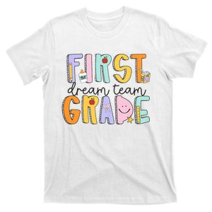 First Grade Dream Team First Day Of School Teacher Students T-Shirt