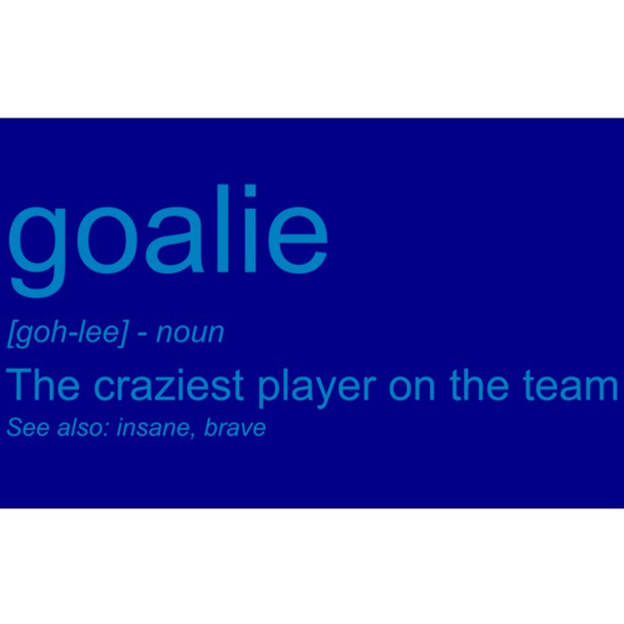 Funny Goalkeeper Definition The Craziest Player On The Team Cool Gift Bumper Sticker