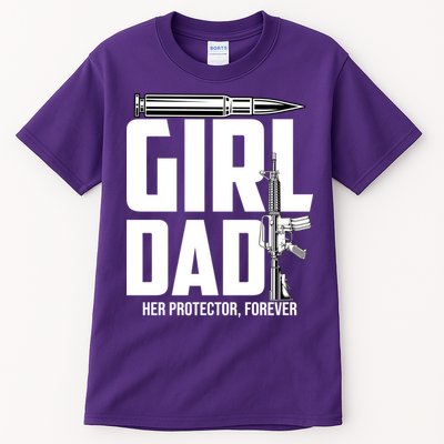 Funny Girl Dad Her Protector Forever Funny Father Gift Of Tall T-Shirt