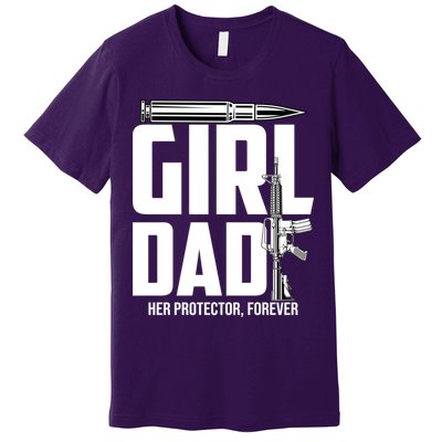 Funny Girl Dad Her Protector Forever Funny Father Gift Of Premium T-Shirt