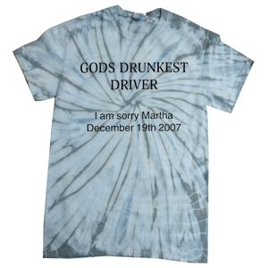 Funny GodS Drunkest Driver I Am Sorry M.Ar.Tha December 19th 2007 Gift Tie-Dye T-Shirt