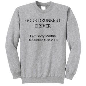 Funny GodS Drunkest Driver I Am Sorry M.Ar.Tha December 19th 2007 Gift Tall Sweatshirt