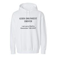 Funny GodS Drunkest Driver I Am Sorry M.Ar.Tha December 19th 2007 Gift Garment-Dyed Fleece Hoodie