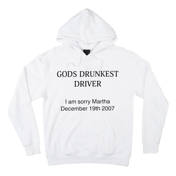 Funny GodS Drunkest Driver I Am Sorry M.Ar.Tha December 19th 2007 Gift Hoodie