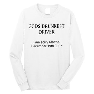 Funny GodS Drunkest Driver I Am Sorry M.Ar.Tha December 19th 2007 Gift Long Sleeve Shirt