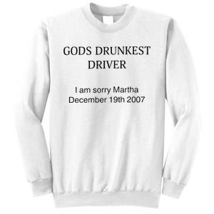 Funny GodS Drunkest Driver I Am Sorry M.Ar.Tha December 19th 2007 Gift Sweatshirt