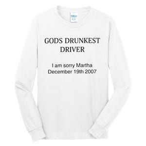 Funny GodS Drunkest Driver I Am Sorry M.Ar.Tha December 19th 2007 Gift Tall Long Sleeve T-Shirt