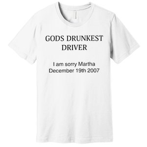 Funny GodS Drunkest Driver I Am Sorry M.Ar.Tha December 19th 2007 Gift Premium T-Shirt