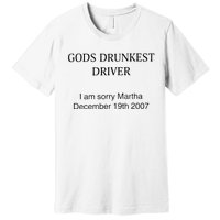 Funny GodS Drunkest Driver I Am Sorry M.Ar.Tha December 19th 2007 Gift Premium T-Shirt