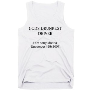 Funny GodS Drunkest Driver I Am Sorry M.Ar.Tha December 19th 2007 Gift Tank Top