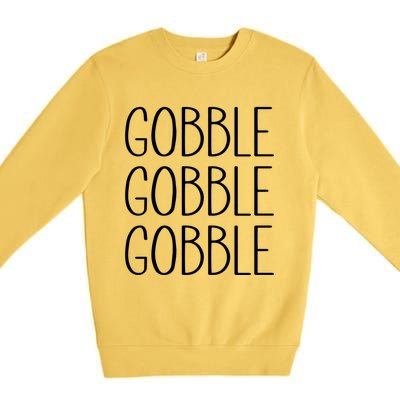 Funny Gobble Design Ll In Feast Mode On Thanksgiving Gift Premium Crewneck Sweatshirt