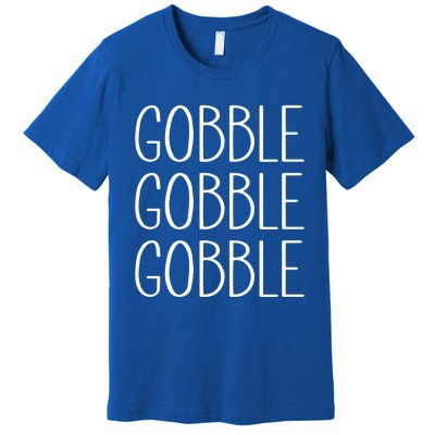 Funny Gobble Design Ll In Feast Mode On Thanksgiving Gift Premium T-Shirt