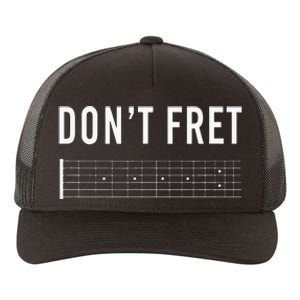 Funny Guitarist Dont Fret Yupoong Adult 5-Panel Trucker Hat