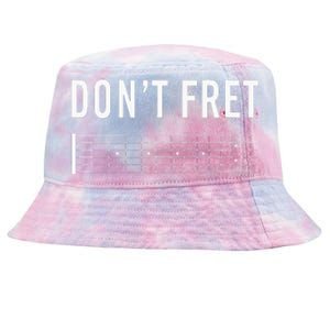 Funny Guitarist Dont Fret Tie-Dyed Bucket Hat