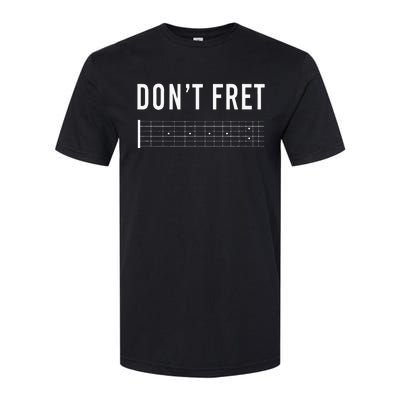 Funny Guitarist Dont Fret Softstyle CVC T-Shirt