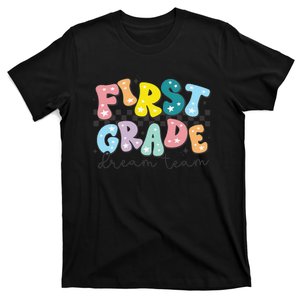 First Grade Dream Team Back To School Teachers Students Gift T-Shirt