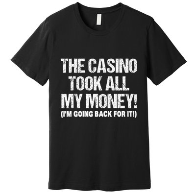 Funny Gambling Design Poker Lovers Gamblers Premium T-Shirt
