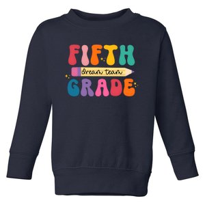 Fifth Grade Dreamteam 5th Grade Back To School Toddler Sweatshirt